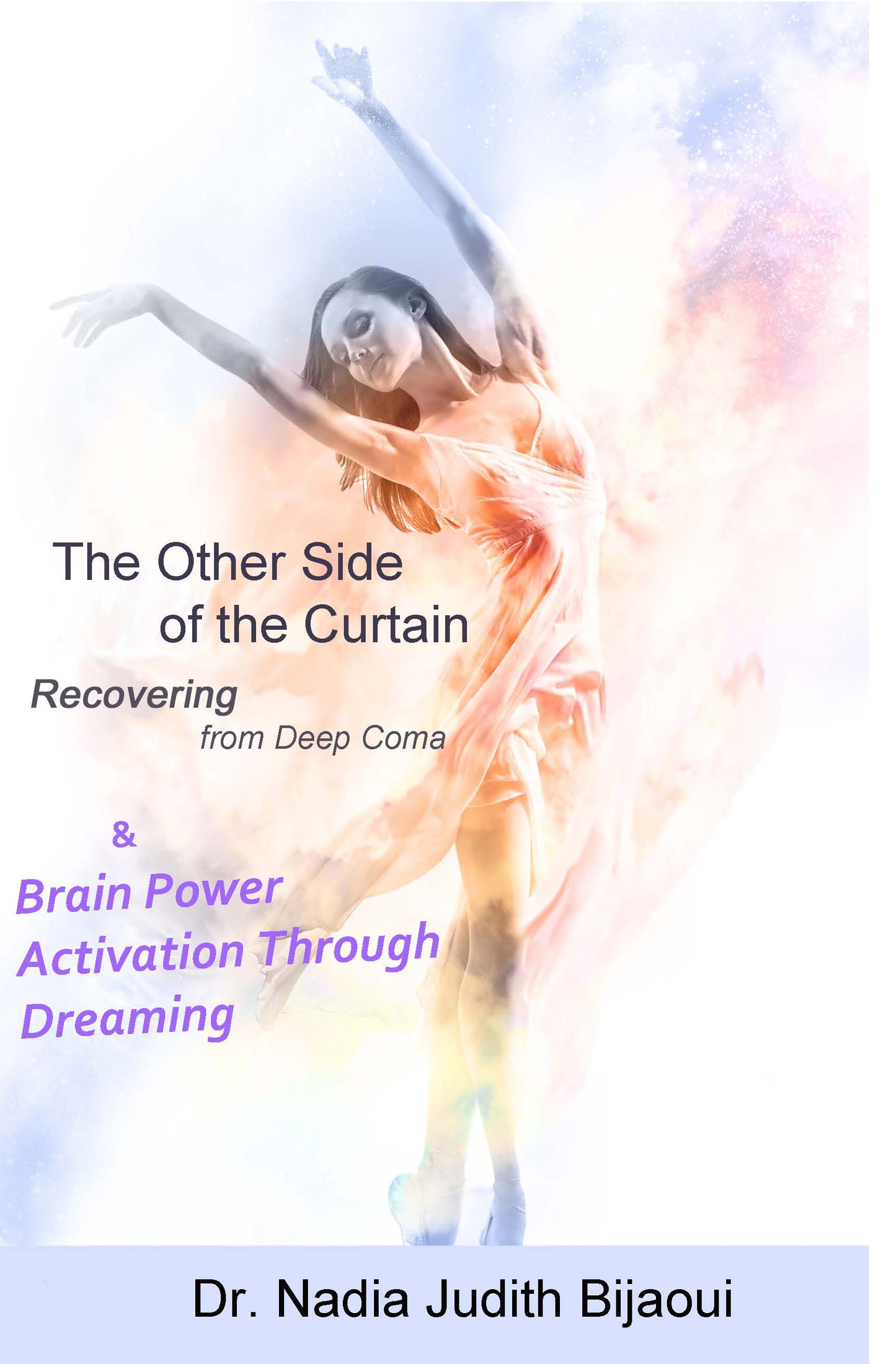 eBook - The Other Side of The Curtain – Recovering from Deep Coma & Brain Power Activation Through Dreaming